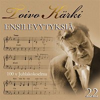 Toivo Karki - Ensilevytyksia 100 v juhlakokoelma 22