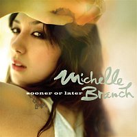 Michelle Branch – Sooner Or Later