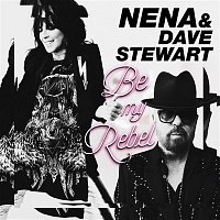 Nena & Dave Stewart – Be My Rebel
