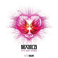 Mattilo – It´s Not Over