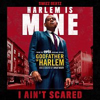 Godfather of Harlem, Swizz Beatz – I Ain't Scared