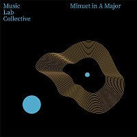 Music Lab Collective – Minuet in A Major (Arr. Piano)