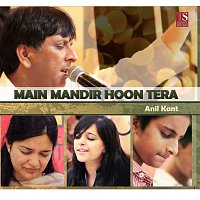 Anil Kant – Main Mandir Hoon Tera