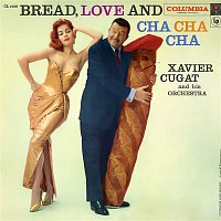 Xavier Cugat & His Orchestra – Bread, Love and Cha Cha Cha