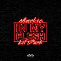 Markie, Lil Durk – In My Flesh