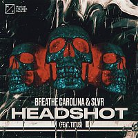 Breathe Carolina & SLVR – Headshot (feat. TITUS)