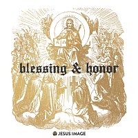 Jesus Image – Blessing & Honor [Live]