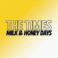 The Times – Milk & Honey Days