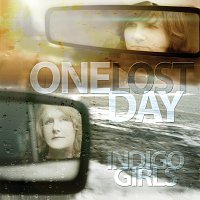 Indigo Girls – One Lost Day