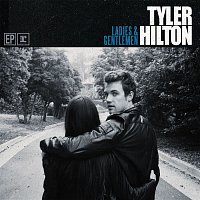 Tyler Hilton – Ladies & Gentlemen