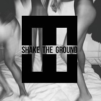 Shake The Ground