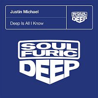 Justin Michael – Deep Is All I Know