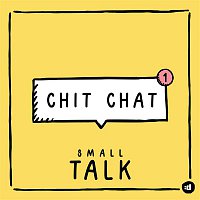 Small Talk – Chit Chat