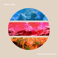 People Of The Earth – Hope Is Here