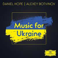 Daniel Hope, Alexey Botvinov – Music for Ukraine