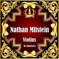 Nathan Milstein – Violins In Concert 8