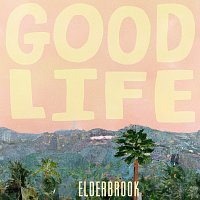 Good Life, Elderbrook – Good Life