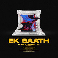 Dropped Out, mohit, Yashraj – Ek Saath