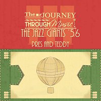 The Jazz Giants '56, Pres And Teddy – The Journey Through Music With