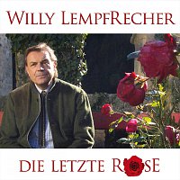 Willy Lempfrecher – Die letzte Rose
