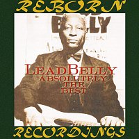 Lead Belly – Absolutely the Best (HD Remastered)