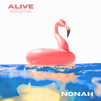 NONAH – ALIVE [VERSIONS]