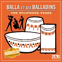Balla et ses Balladins – The Syliphone Years