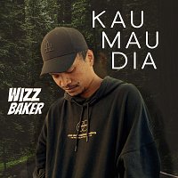 Wizz Baker – Kau Mau Dia