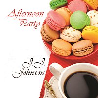 J.J. Johnson – Afternoon Party