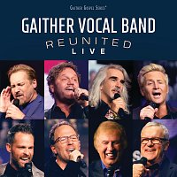 Gaither Vocal Band – Reunited Live