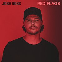 Josh Ross – Red Flags