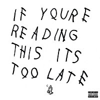 Drake – If You're Reading This It's Too Late