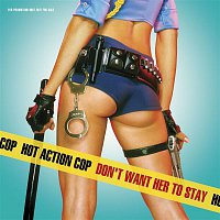 Hot Action Cop – Don't Want Her To Stay