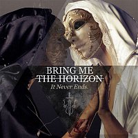 Bring Me The Horizon – It Never Ends