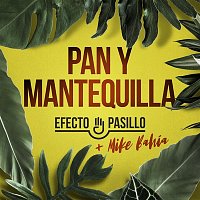 Efecto Pasillo – Pan y mantequilla (feat. Mike Bahía)