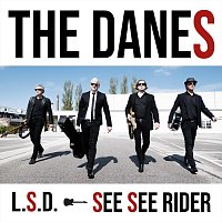 The Danes – L.S.D. & See See Rider