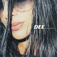 Dee – All The Way Up