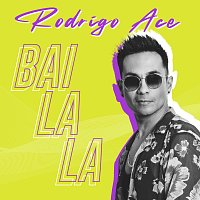 Rodrigo Ace – Bailala [Original Version]