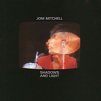 Joni Mitchell – Shadows And Light