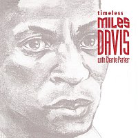 Miles Davis, Charlie Parker – Timeless: Miles Davis