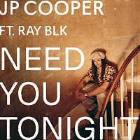 JP Cooper, RAY BLK – Need You Tonight