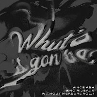 Vince Ash, Bino Rideaux – Whut's It Gon Be