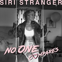 Siri Stranger – No One Compares
