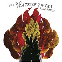 The Watson Twins – Fire Songs
