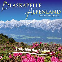 Blaskapelle Alpenland – Grusz aus der Heimat