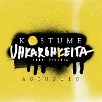 Kostume, Pihlaja – Uhkarohkeita (Acoustic)