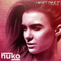 Huko – I Won't Fake It (feat. Philippe Heithier)