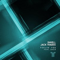 Ravell, Jack Trades, Baer – Feelin' You