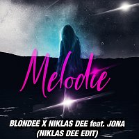 Blondee, Niklas Dee, JONA – Melodie [Niklas Dee Edit]