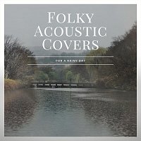 Různí interpreti – Folky Acoustic Covers for a Rainy Day